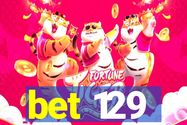 bet 129